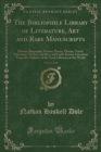 Image for The Bibliophile Library of Literature, Art and Rare Manuscripts, Vol. 27 of 30
