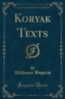Image for Koryak Texts (Classic Reprint)