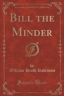 Image for Bill the Minder (Classic Reprint)