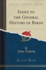 Image for Index to the General History of Birds (Classic Reprint)