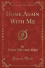 Image for Home Again With Me (Classic Reprint)
