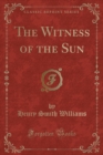 Image for The Witness of the Sun (Classic Reprint)