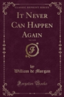 Image for It Never Can Happen Again, Vol. 1 of 2 (Classic Reprint)
