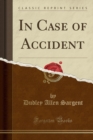 Image for In Case of Accident (Classic Reprint)