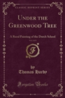 Image for Under the Greenwood Tree, Vol. 2 of 2