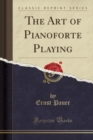 Image for The Art of Pianoforte Playing (Classic Reprint)