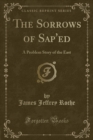 Image for The Sorrows of Sap&#39;ed