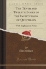 Image for The Tenth and Twelfth Books of the Institutions of Quintilian
