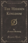 Image for The Hidden Kingdom (Classic Reprint)