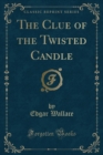 Image for The Clue of the Twisted Candle (Classic Reprint)