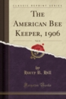 Image for The American Bee Keeper, 1906, Vol. 16 (Classic Reprint)