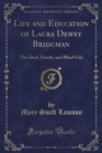 Image for Life and Education of Laura Dewey Bridgman