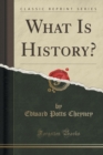 Image for What Is History? (Classic Reprint)