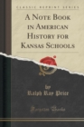 Image for A Note Book in American History for Kansas Schools (Classic Reprint)