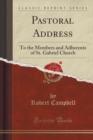Image for Pastoral Address: To the Members and Adherents of St. Gabriel Church (Classic Reprint)