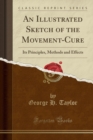 Image for An Illustrated Sketch of the Movement-Cure: Its Principles, Methods and Effects (Classic Reprint)