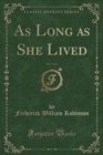 Image for As Long as She Lived, Vol. 1 of 3 (Classic Reprint)