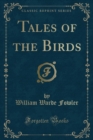 Image for Tales of the Birds (Classic Reprint)