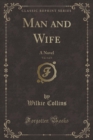 Image for Man and Wife, Vol. 1 of 3: A Novel (Classic Reprint)