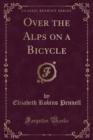 Image for Over the Alps on a Bicycle (Classic Reprint)