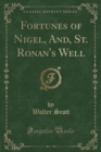 Image for Fortunes of Nigel, And, St. Ronan&#39;s Well (Classic Reprint)