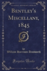 Image for Bentley&#39;s Miscellany, 1845, Vol. 17 (Classic Reprint)