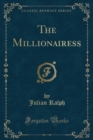 Image for The Millionairess (Classic Reprint)