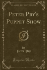 Image for Peter Pry&#39;s Puppet Show, Vol. 2 (Classic Reprint)