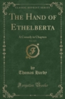 Image for The Hand of Ethelberta, Vol. 1 of 2