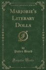 Image for Marjorie&#39;s Literary Dolls (Classic Reprint)