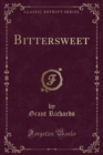 Image for Bittersweet (Classic Reprint)