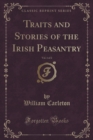 Image for Traits and Stories of the Irish Peasantry, Vol. 1 of 2 (Classic Reprint)