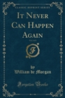 Image for It Never Can Happen Again, Vol. 2 of 2 (Classic Reprint)