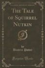 Image for The Tale of Squirrel Nutkin (Classic Reprint)
