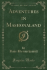 Image for Adventures in Mashonaland (Classic Reprint)