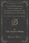 Image for Wilson&#39;s Historical, Traditionary, and Imaginative Tales of the Borders and of Scotland, Vol. 1