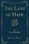 Image for The Lust of Hate (Classic Reprint)