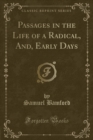 Image for Passages in the Life of a Radical, And, Early Days (Classic Reprint)