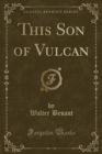 Image for This Son of Vulcan (Classic Reprint)