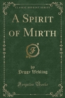 Image for A Spirit of Mirth (Classic Reprint)