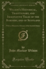 Image for Wilson&#39;s Historical, Traditionary, and Imaginative Tales of the Borders, and of Scotland, Vol. 5