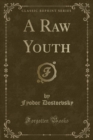 Image for A Raw Youth (Classic Reprint)