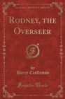 Image for Rodney, the Overseer (Classic Reprint)