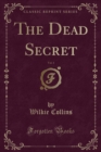 Image for The Dead Secret, Vol. 1 (Classic Reprint)