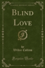 Image for Blind Love, Vol. 3 of 3 (Classic Reprint)