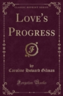 Image for Love&#39;s Progress (Classic Reprint)