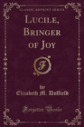 Image for Lucile, Bringer of Joy (Classic Reprint)