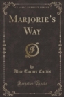 Image for Marjorie&#39;s Way (Classic Reprint)