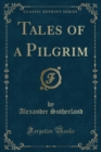 Image for Tales of a Pilgrim (Classic Reprint)