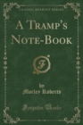 Image for A Tramp&#39;s Note-Book (Classic Reprint)